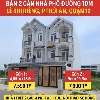 GIẢM NGAY 300 TRIỆU/CĂN – NHÀ PHỐ ĐẸP ĐƯỜNG 10M LÊ THỊ RIÊNG – P.THỚI AN, Q.12